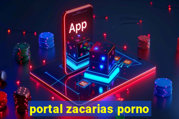 portal zacarias porno